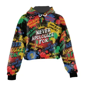 Never Apologize For Being Black Cropped Hoodie